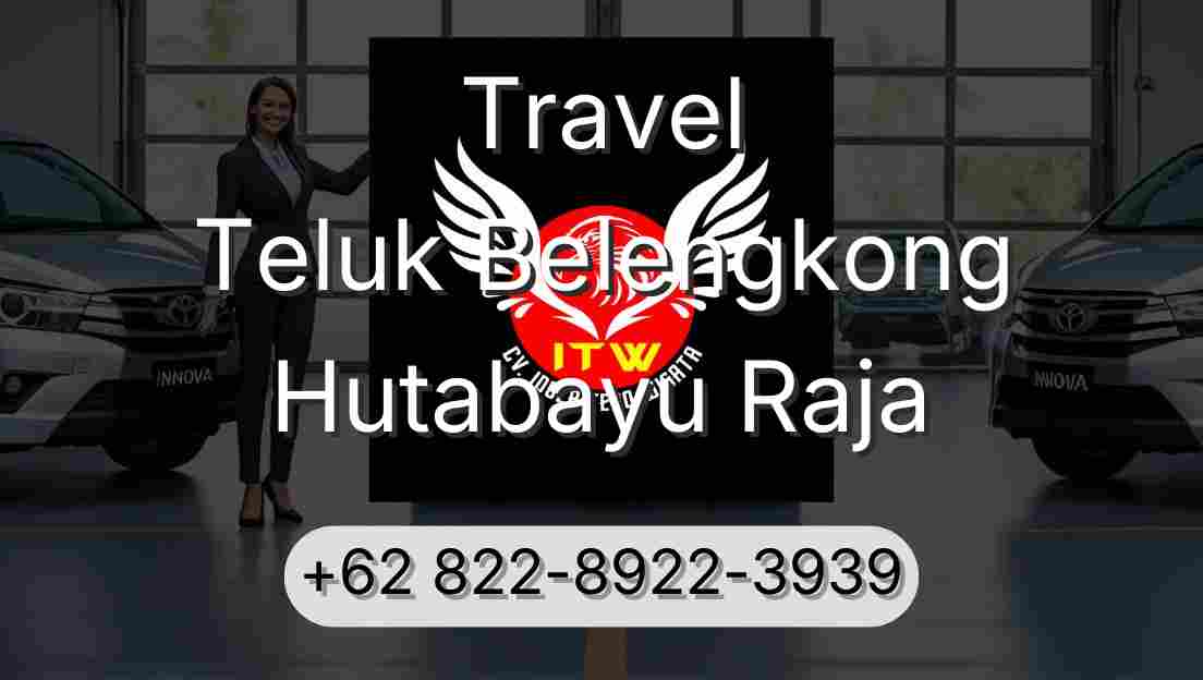 Travel Teluk Belengkong Hutabayu Raja