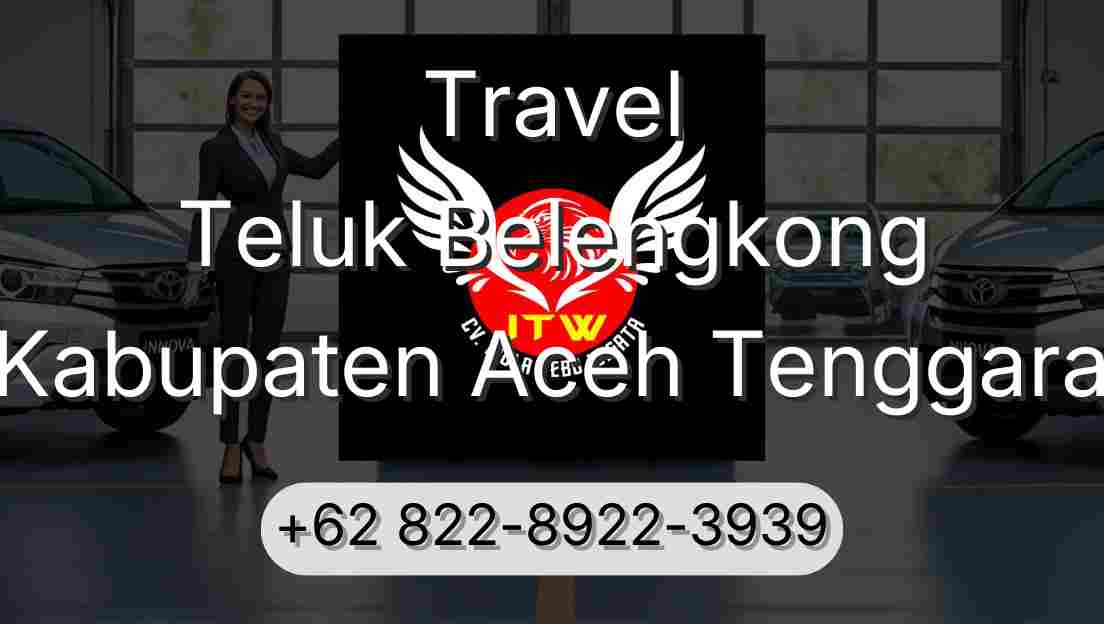 Travel Teluk Belengkong Kabupaten Aceh Tenggara