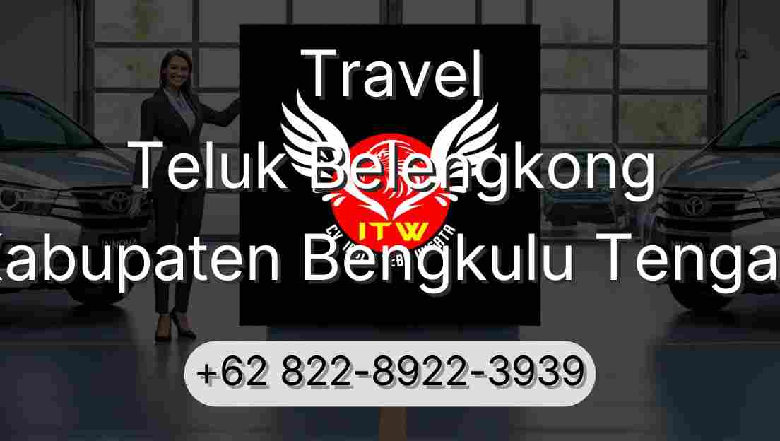 Travel Teluk Belengkong Kabupaten Bengkulu Tengah