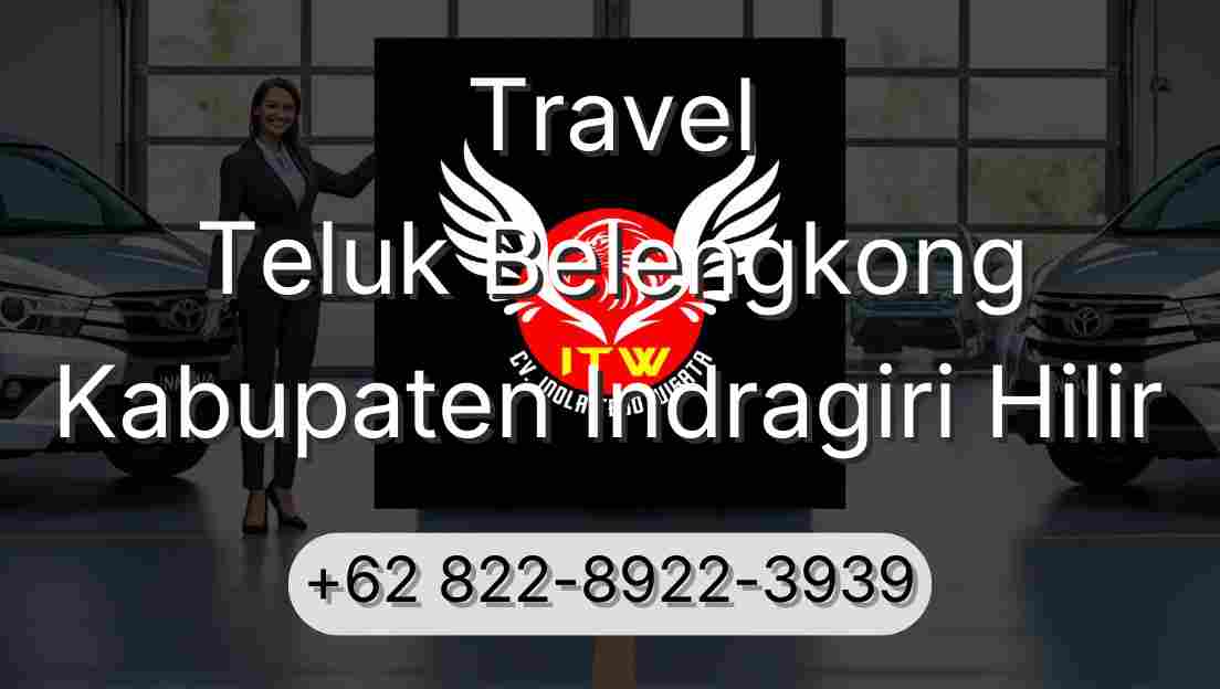 Travel Teluk Belengkong Kabupaten Indragiri Hilir