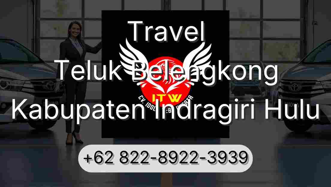 Travel Teluk Belengkong Kabupaten Indragiri Hulu