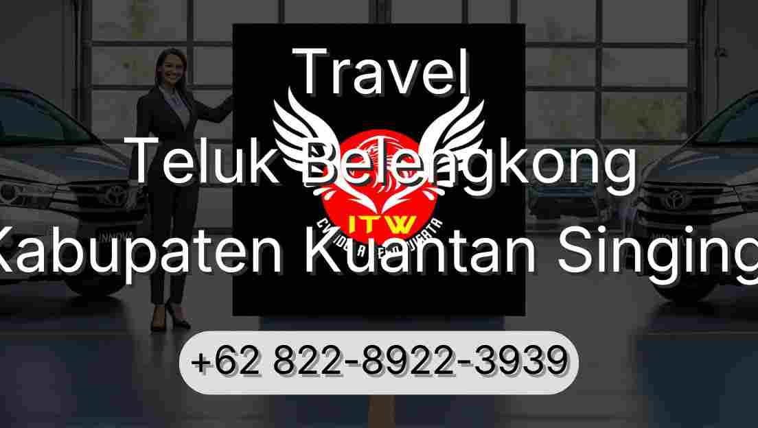 Travel Teluk Belengkong Kabupaten Kuantan Singingi