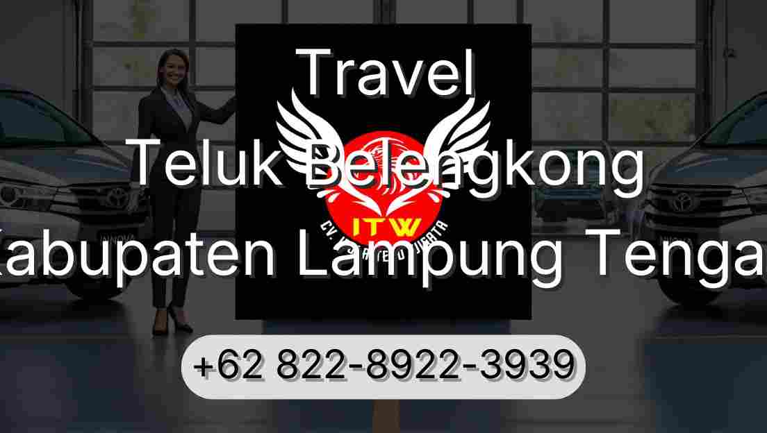 Travel Teluk Belengkong Kabupaten Lampung Tengah