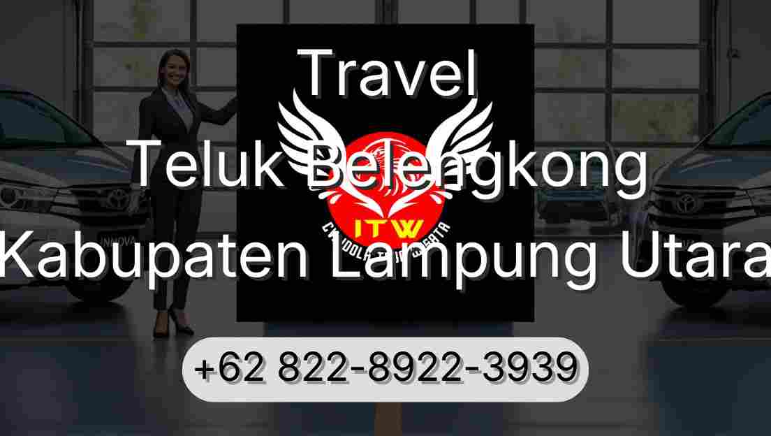 Travel Teluk Belengkong Kabupaten Lampung Utara