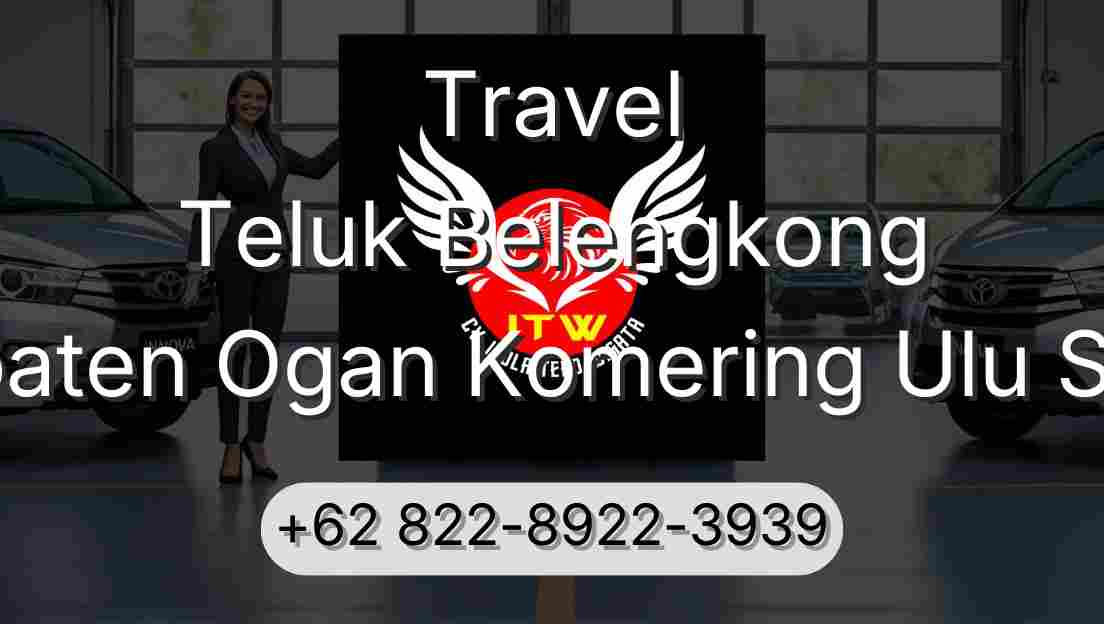Travel Teluk Belengkong Kabupaten Ogan Komering Ulu Selatan
