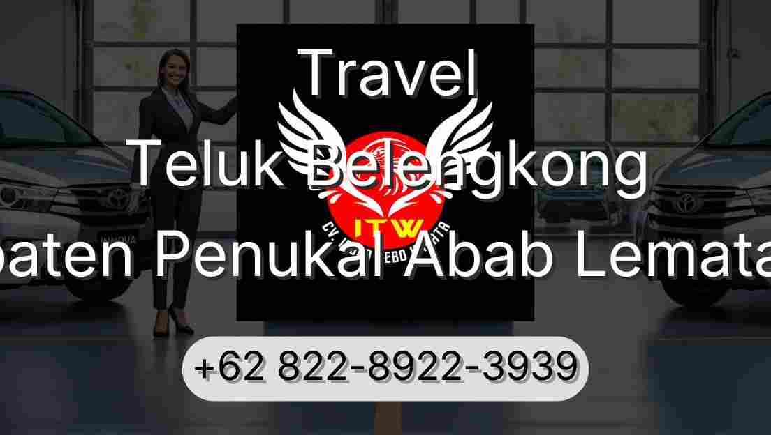 Travel Teluk Belengkong Kabupaten Penukal Abab Lematang Ilir