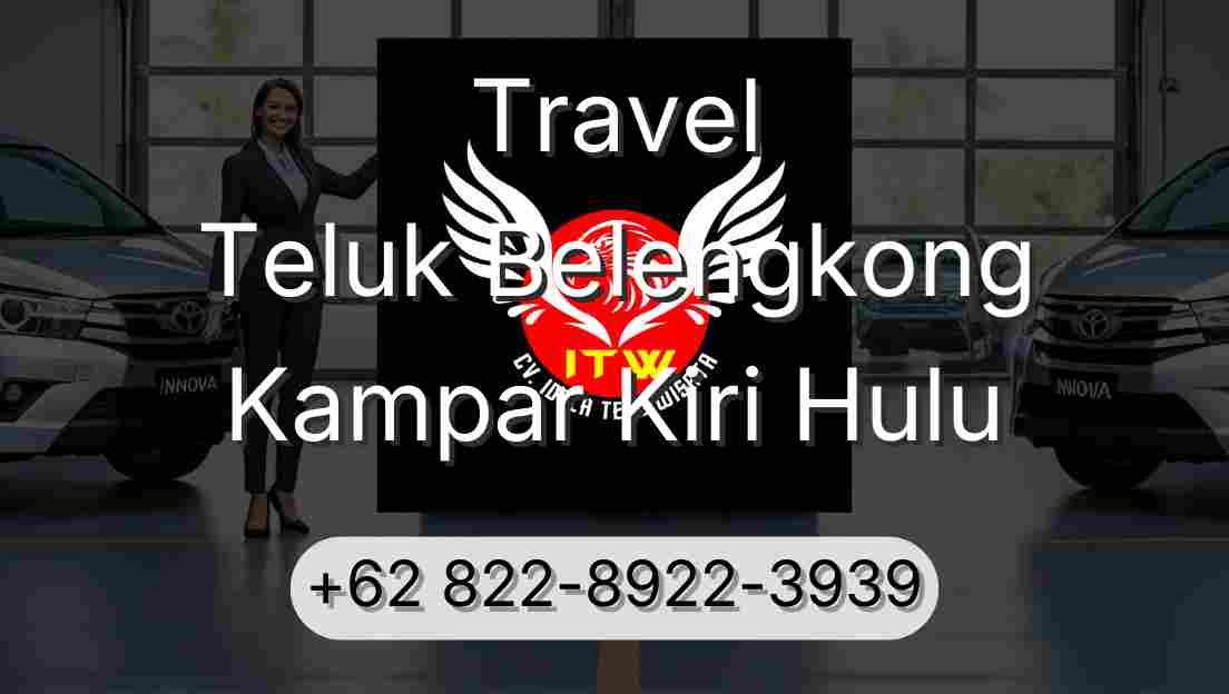 Travel Teluk Belengkong Kampar Kiri Hulu