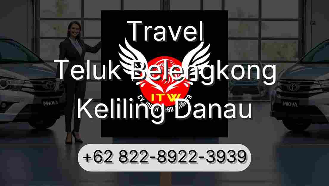 Travel Teluk Belengkong Keliling Danau