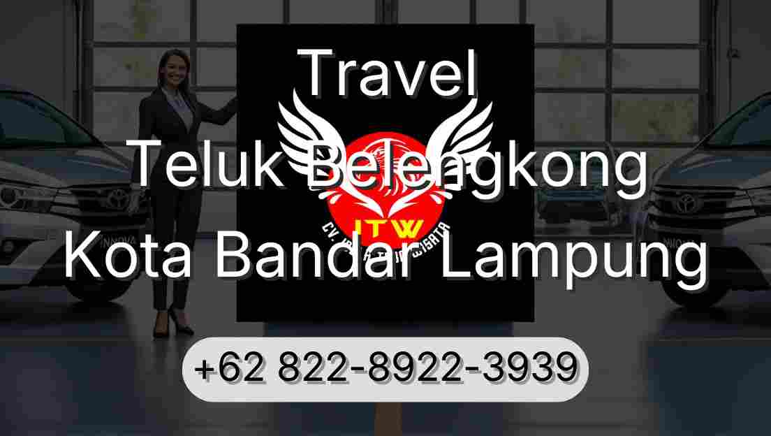 Travel Teluk Belengkong Kota Bandar Lampung