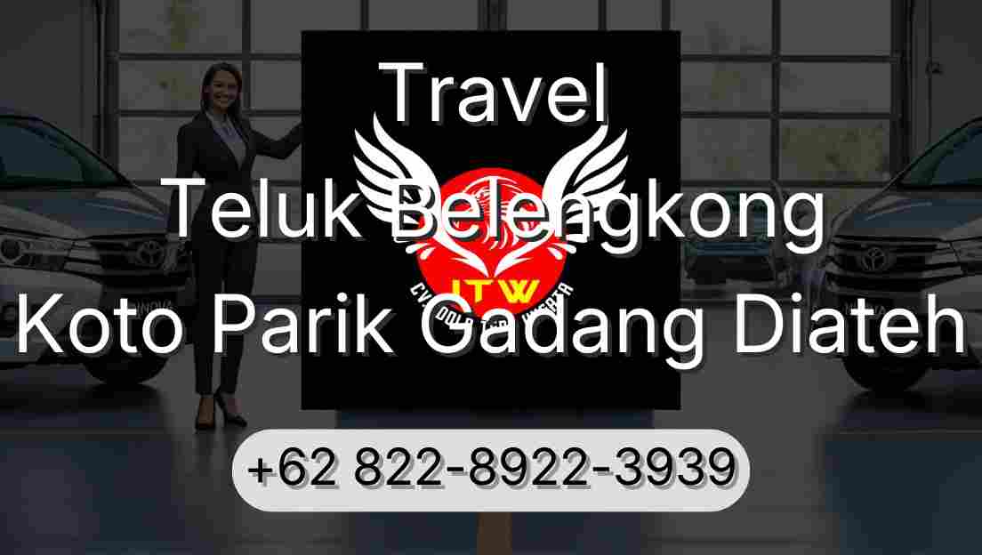 Travel Teluk Belengkong Koto Parik Gadang Diateh