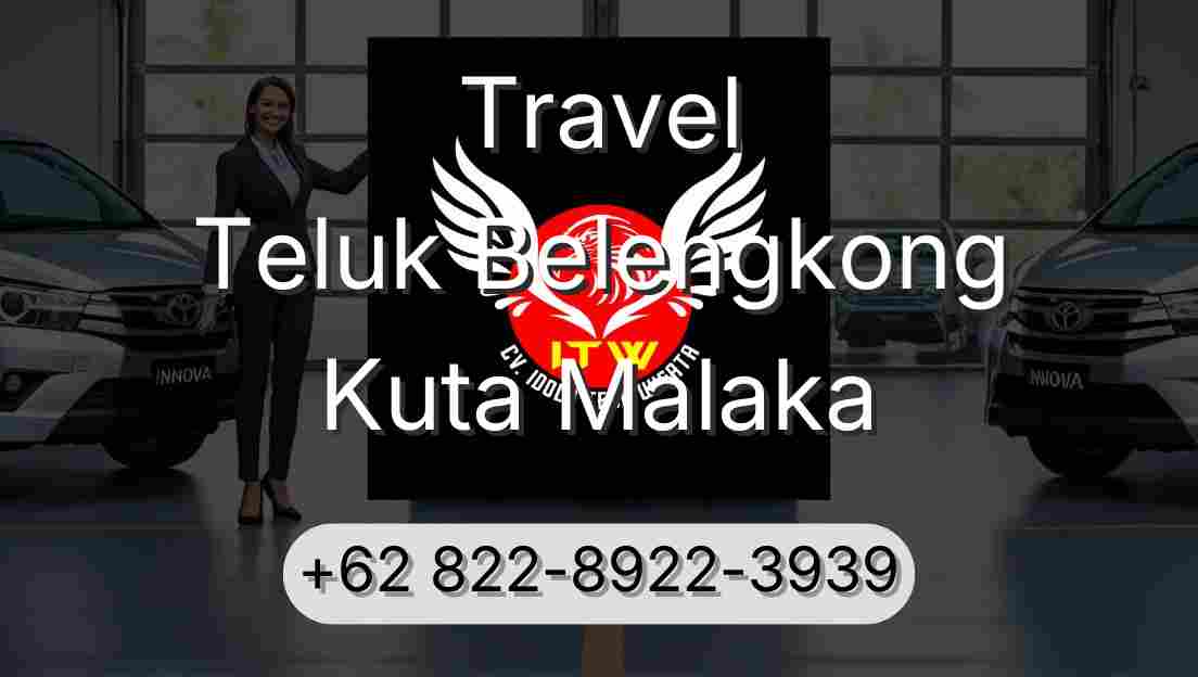 Travel Teluk Belengkong Kuta Malaka