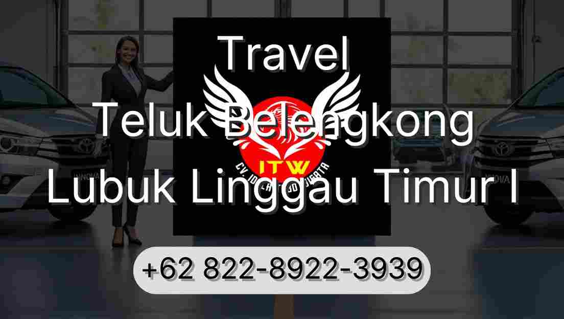 Travel Teluk Belengkong Lubuk Linggau Timur I