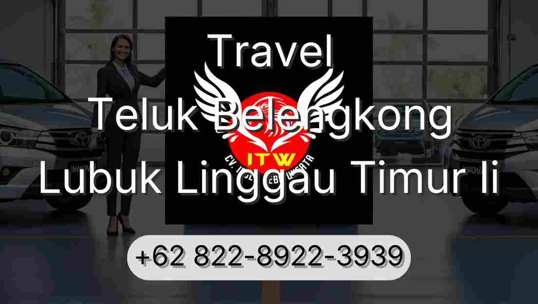 Travel Teluk Belengkong Lubuk Linggau Timur Ii