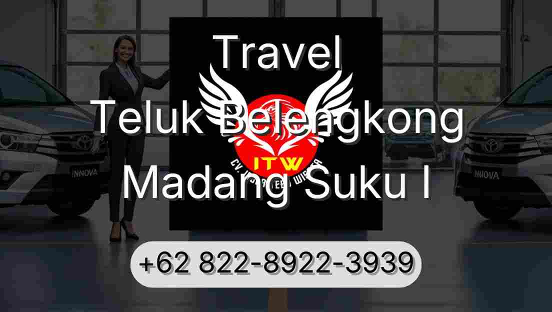 Travel Teluk Belengkong Madang Suku I