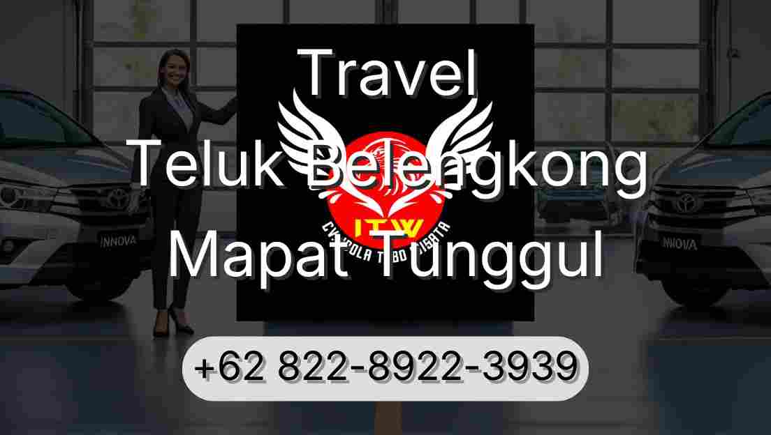 Travel Teluk Belengkong Mapat Tunggul