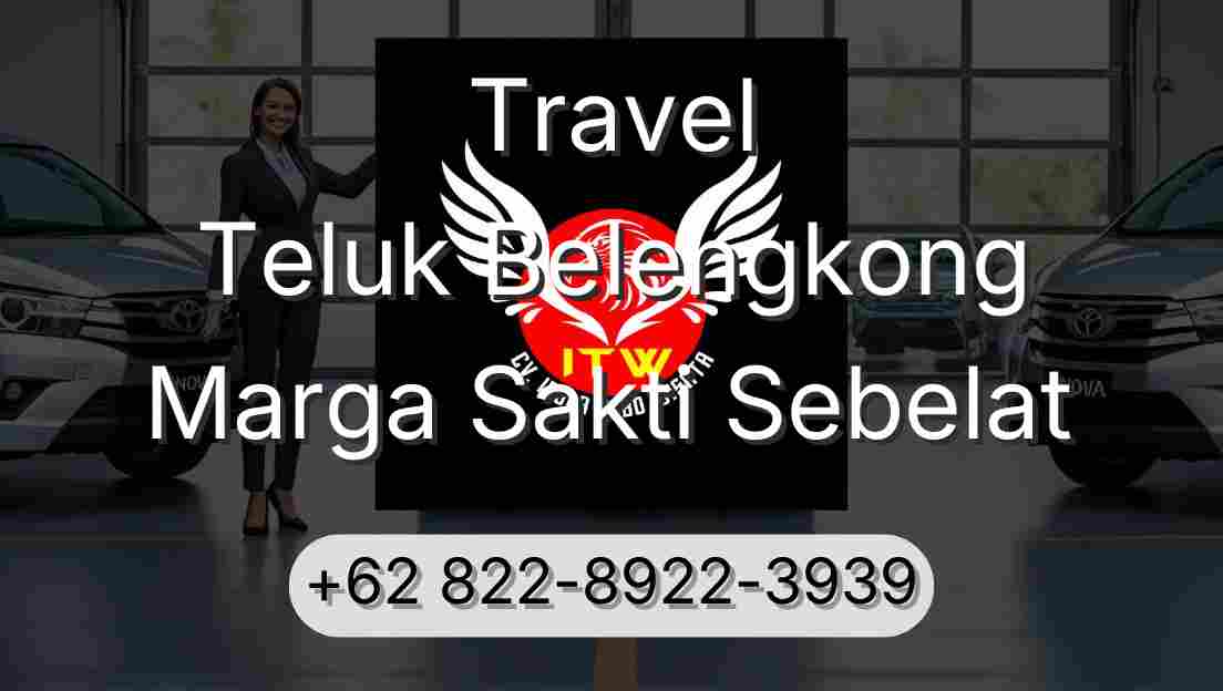 Travel Teluk Belengkong Marga Sakti Sebelat