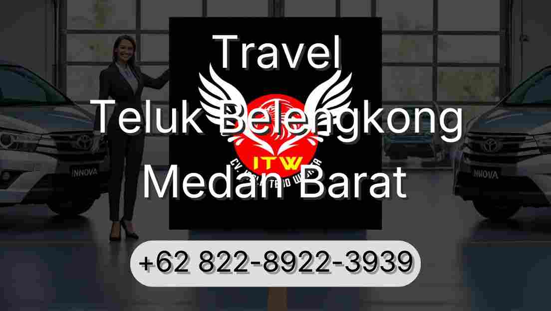Travel Teluk Belengkong Medan Barat