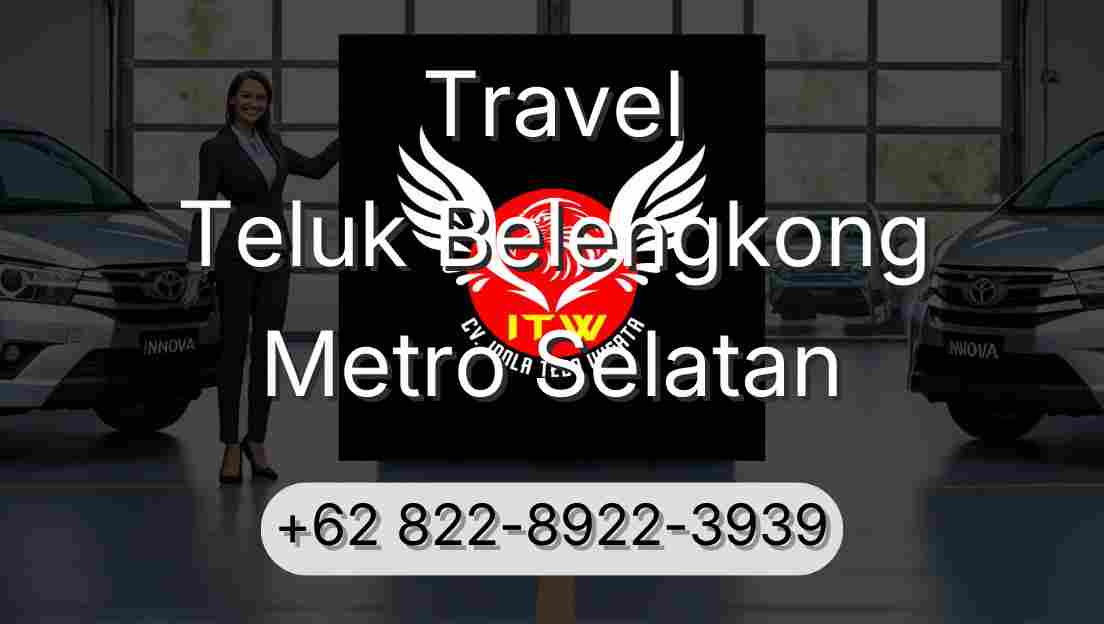 Travel Teluk Belengkong Metro Selatan