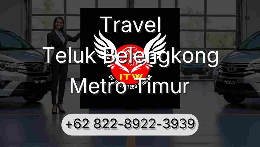Travel Teluk Belengkong Metro Timur