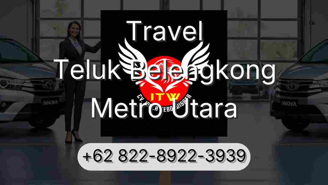 Travel Teluk Belengkong Metro Utara