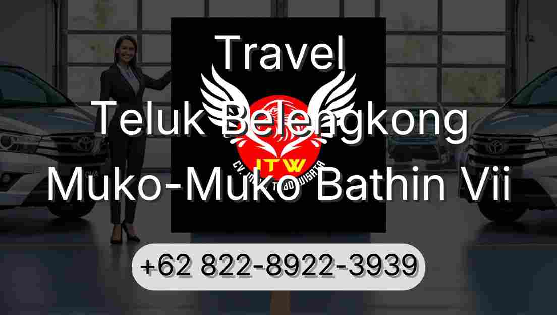Travel Teluk Belengkong Muko-Muko Bathin Vii
