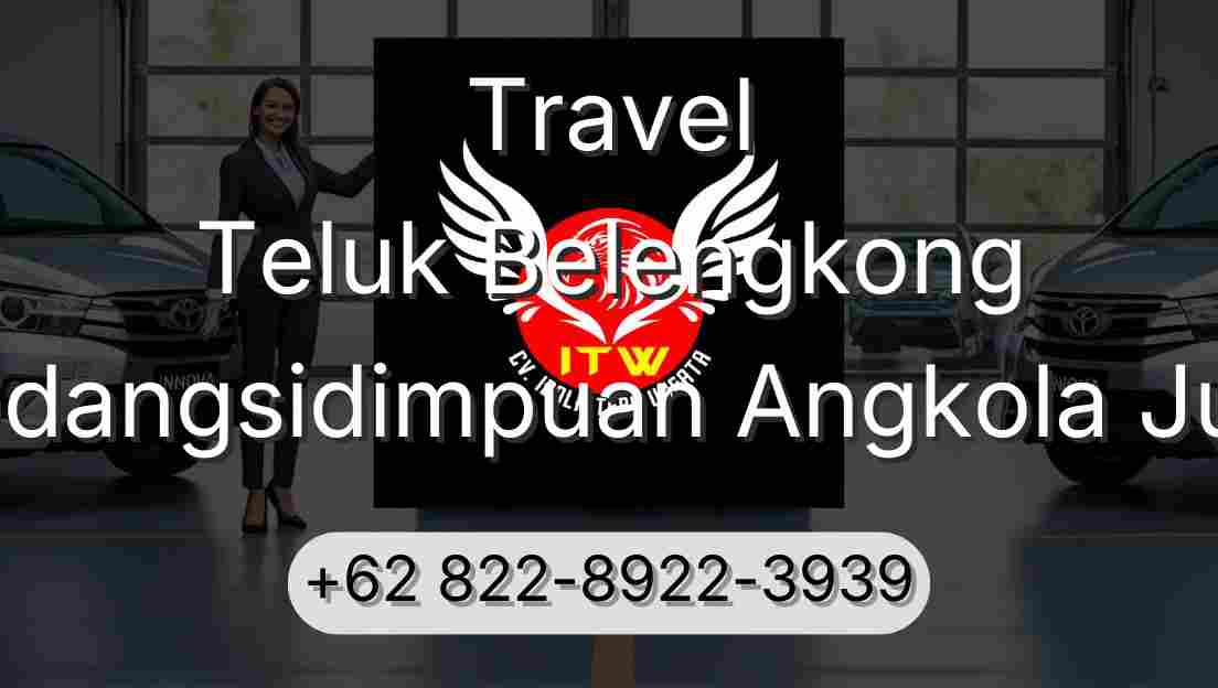 Travel Teluk Belengkong Padangsidimpuan Angkola Julu
