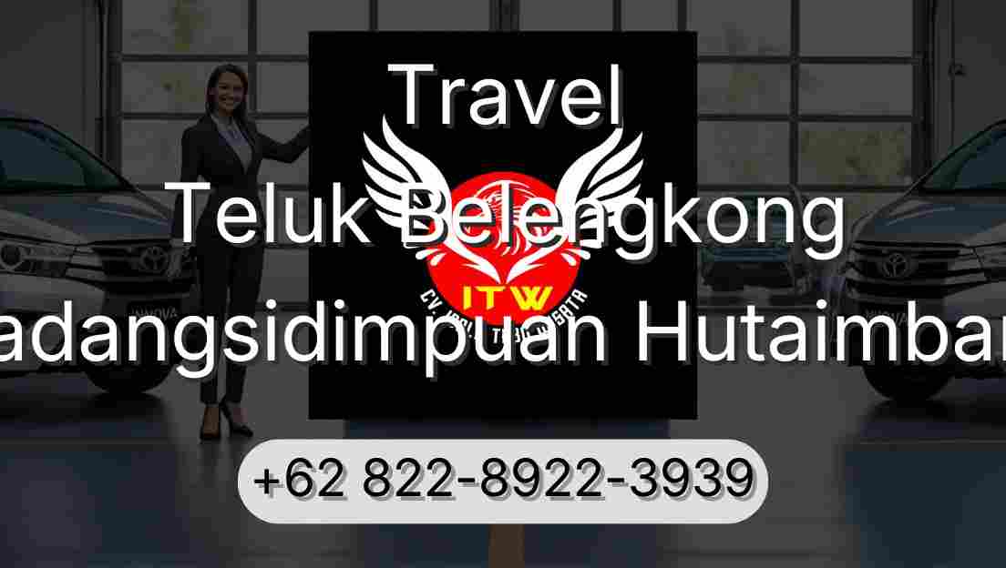 Travel Teluk Belengkong Padangsidimpuan Hutaimbaru