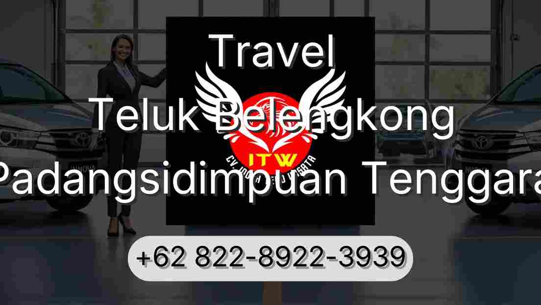 Travel Teluk Belengkong Padangsidimpuan Tenggara