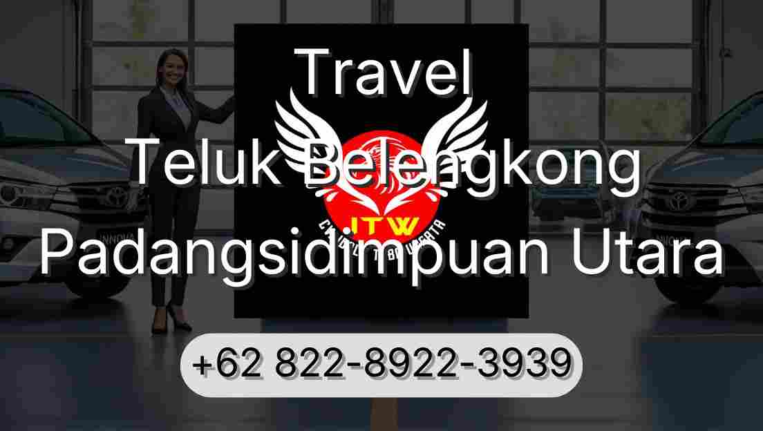 Travel Teluk Belengkong Padangsidimpuan Utara