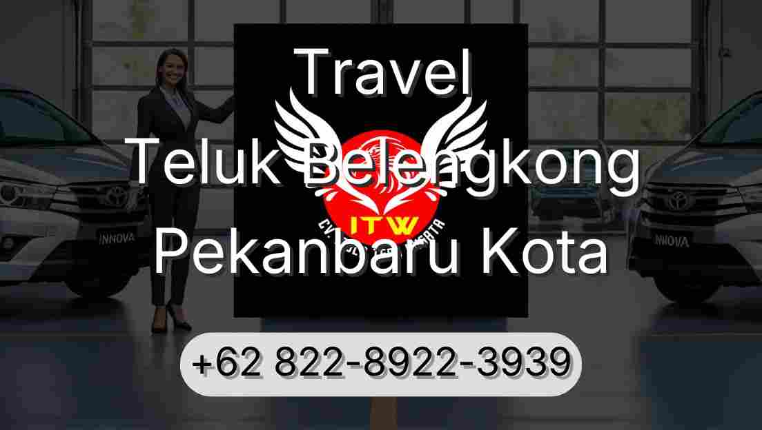 Travel Teluk Belengkong Pekanbaru Kota