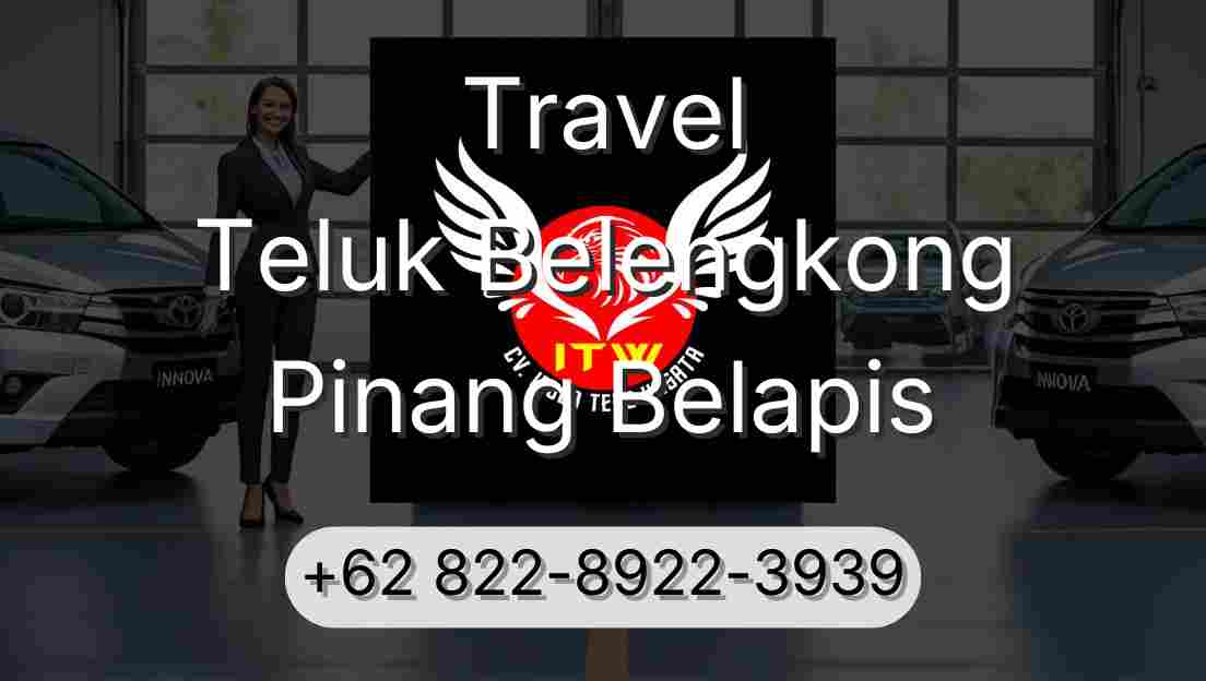 Travel Teluk Belengkong Pinang Belapis