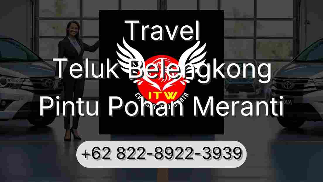 Travel Teluk Belengkong Pintu Pohan Meranti