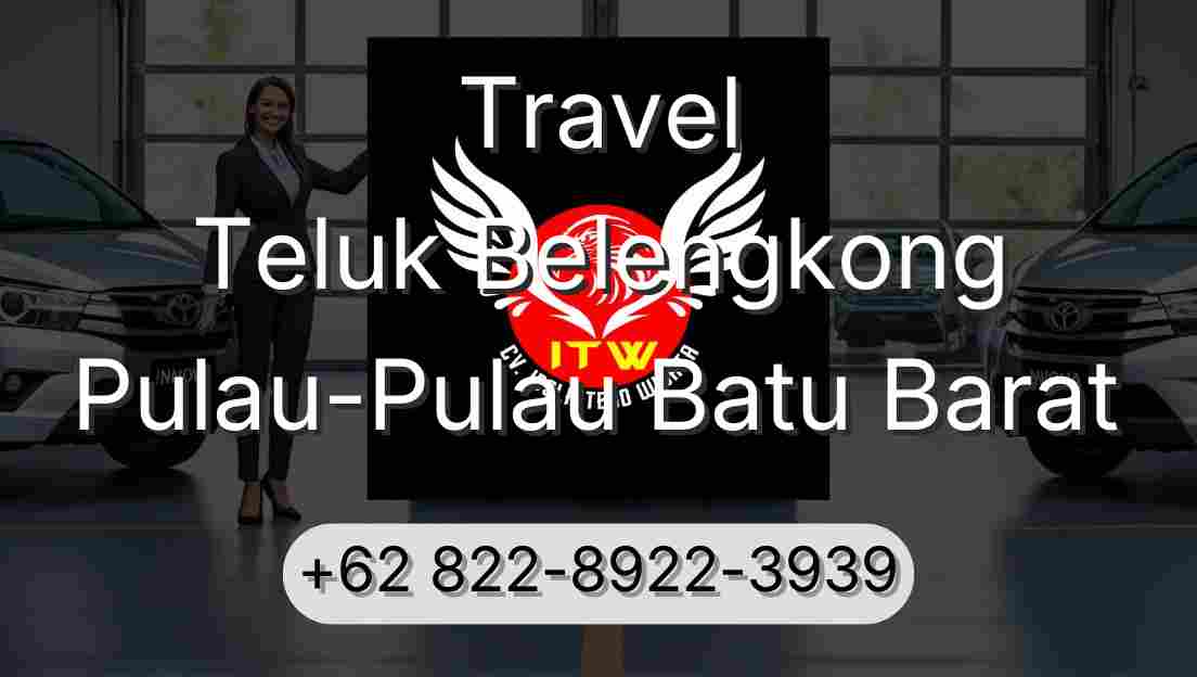 Travel Teluk Belengkong Pulau-Pulau Batu Barat