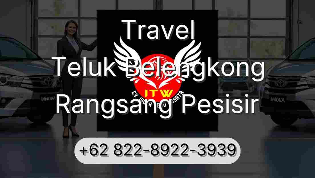 Travel Teluk Belengkong Rangsang Pesisir