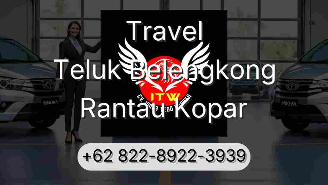Travel Teluk Belengkong Rantau Kopar