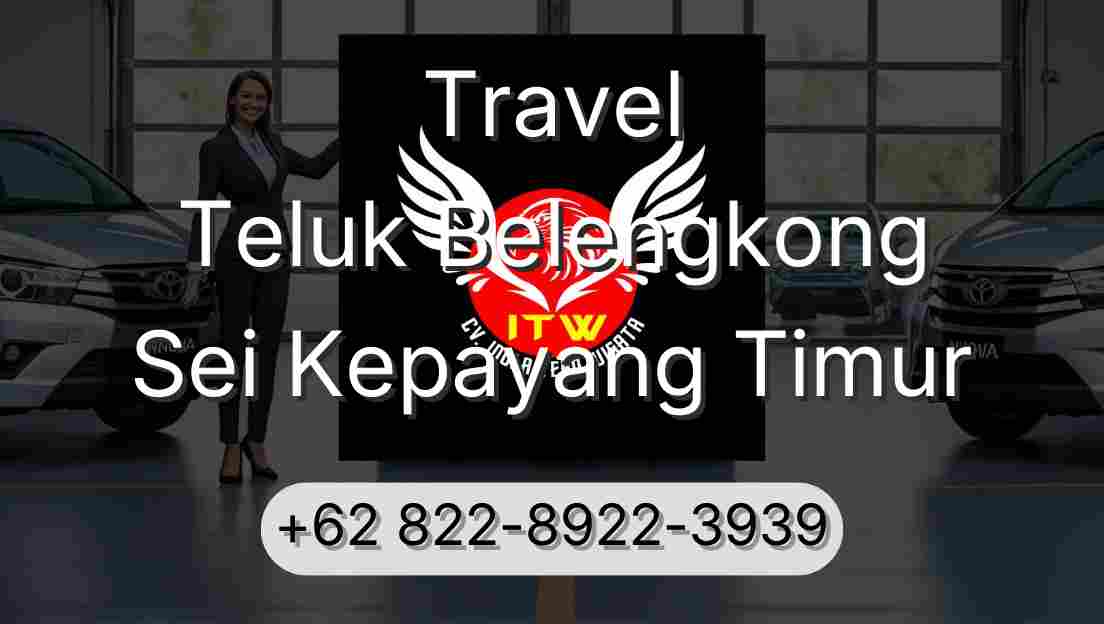 Travel Teluk Belengkong Sei Kepayang Timur