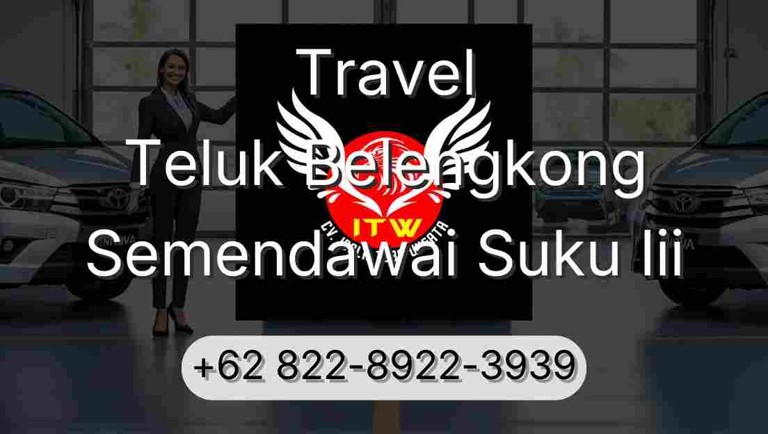 Travel Teluk Belengkong Semendawai Suku Iii