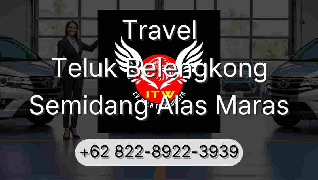 Travel Teluk Belengkong Semidang Alas Maras