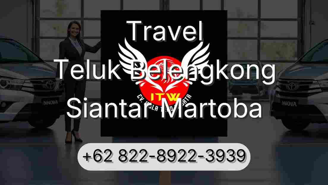 Travel Teluk Belengkong Siantar Martoba