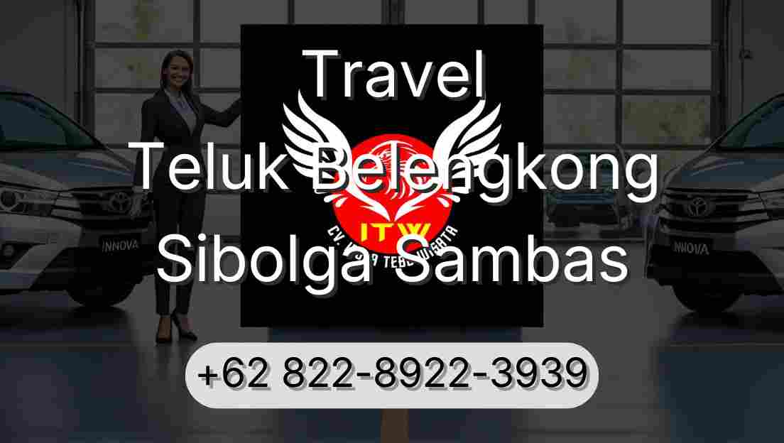 Travel Teluk Belengkong Sibolga Sambas
