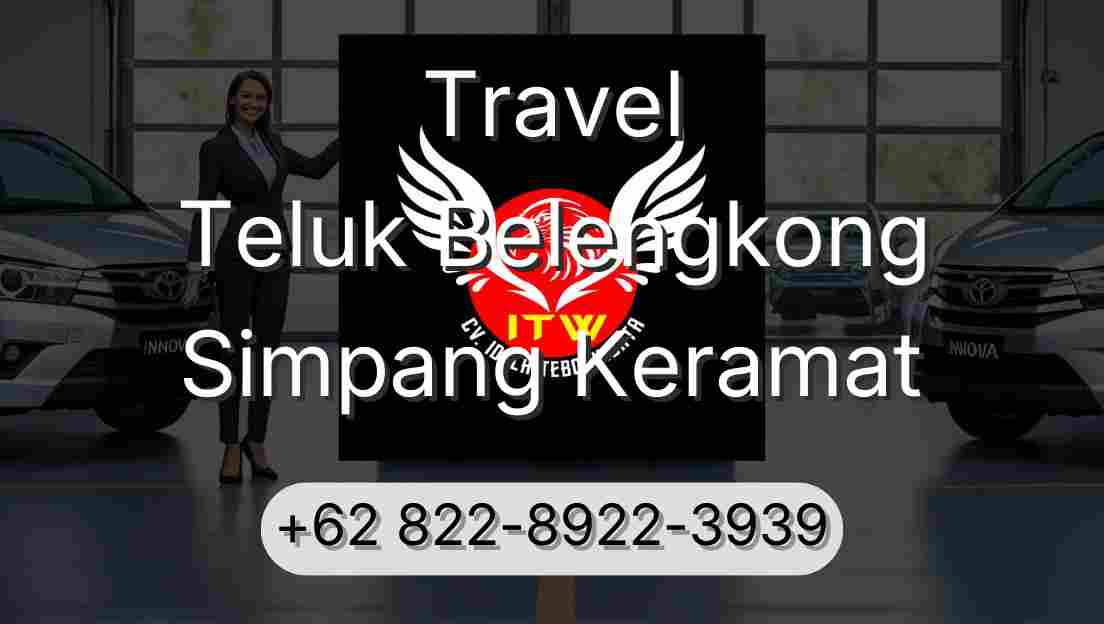 Travel Teluk Belengkong Simpang Keramat