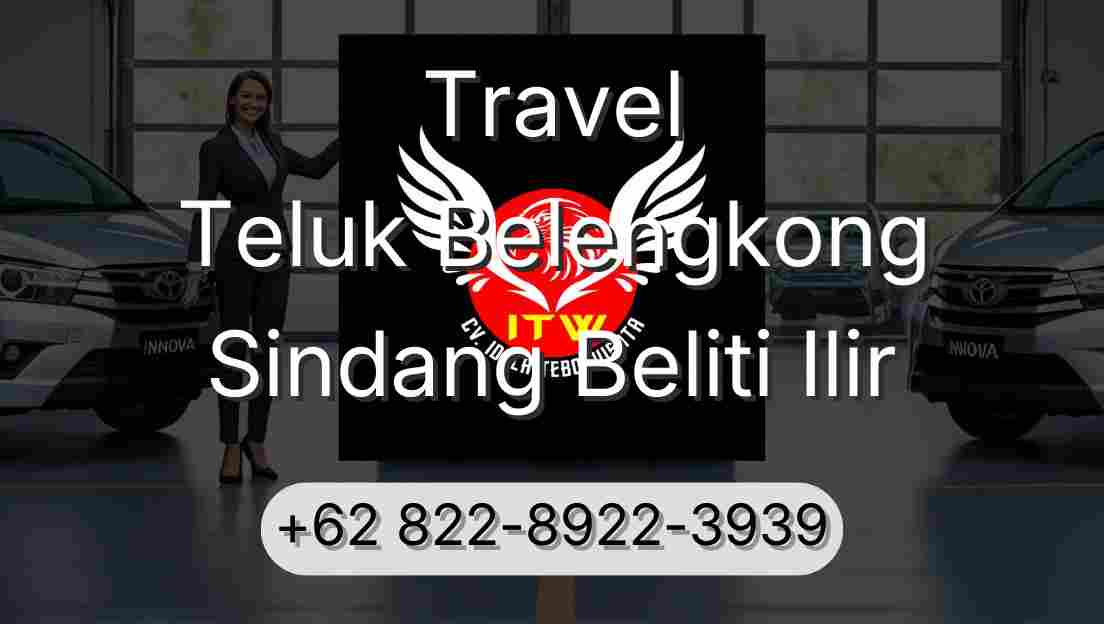 Travel Teluk Belengkong Sindang Beliti Ilir