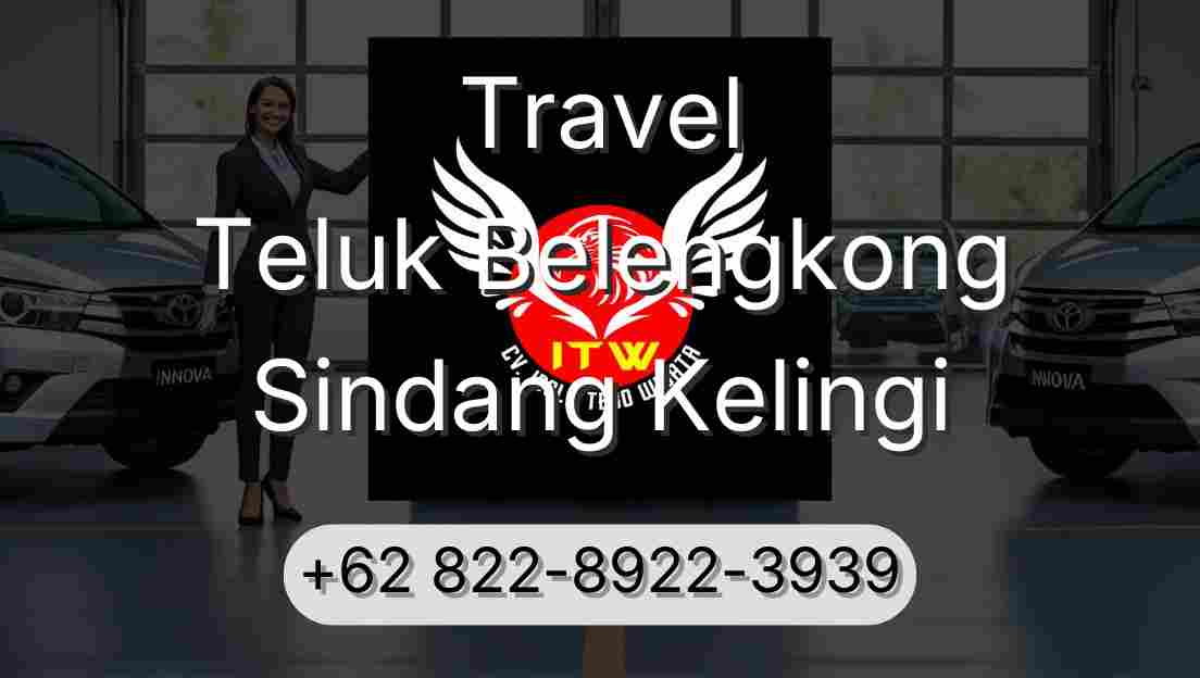 Travel Teluk Belengkong Sindang Kelingi