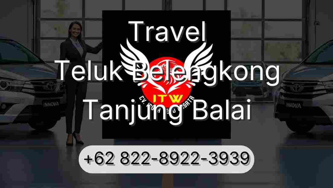 Travel Teluk Belengkong Tanjung Balai