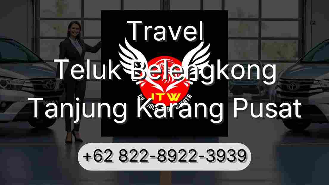 Travel Teluk Belengkong Tanjung Karang Pusat