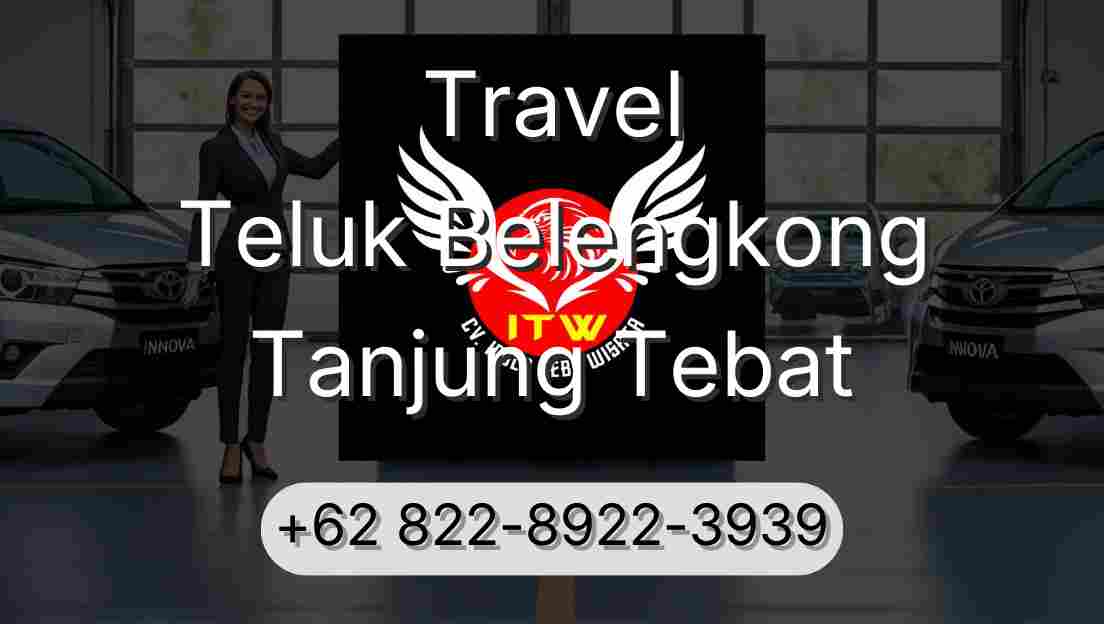 Travel Teluk Belengkong Tanjung Tebat