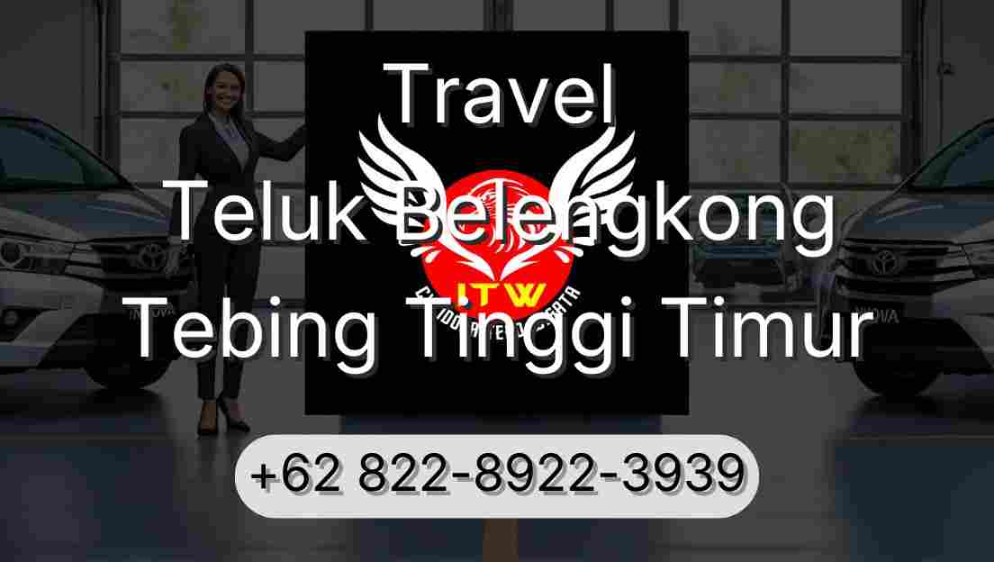 Travel Teluk Belengkong Tebing Tinggi Timur