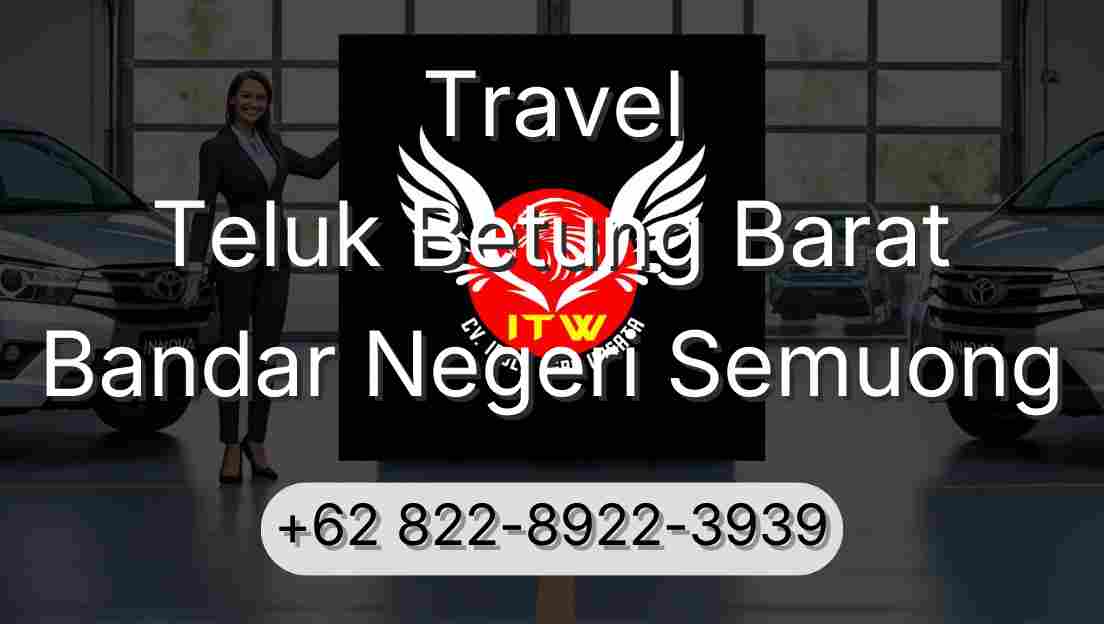 Travel Teluk Betung Barat Bandar Negeri Semuong