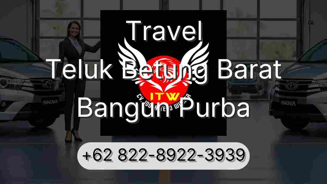 Travel Teluk Betung Barat Bangun Purba