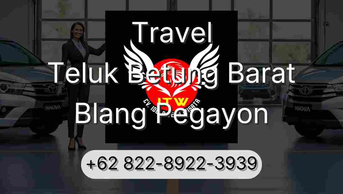 Travel Teluk Betung Barat Blang Pegayon